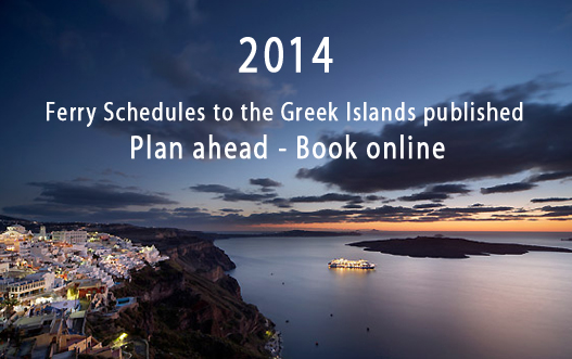 2014 ferry schedules to the Greek islands published. Book online!